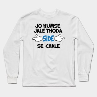 Jo Humse Jale Thoda Side Se Chale Funny Hindi Saying Long Sleeve T-Shirt